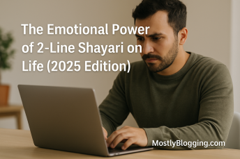 A young man in an olive-green sweater works intently on a laptop at a wooden table, with the headline “The Emotional Power of 2-Line Shayari on Life (2025 Edition)” and the MostlyBlogging.com watermark, representing thoughtful online creativity and blogging.