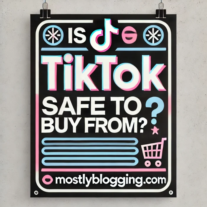 A simple and uncluttered digital graphic with the text "Is TikTok Shop Safe to Buy From?" in bold, using TikTok's signature colors (black, pink, and blue). The background is minimalistic, featuring a subtle shopping cart or security shield icon to represent online shopping safety. The branding "mostlyblogging.com" is displayed at the bottom in a clear, professional font.